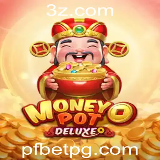 Descubra o Empolgante Jogo MoneyPotDELUXE com PF Bet