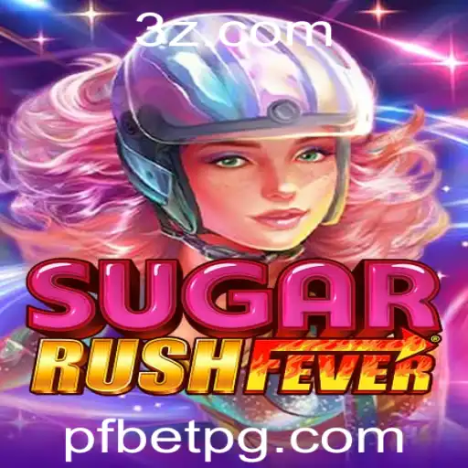 Descubra o Universo de Diversão com SugarRushFever e Suas Estratégias de pf bet